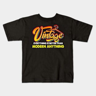 Vintage Everything Is Better Than Modern Anything Retro Love Kids T-Shirt